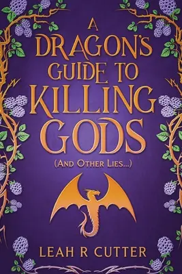 Guía del dragón para matar dioses (y otras mentiras) - A Dragon's Guide to Killing Gods (And Other Lies)