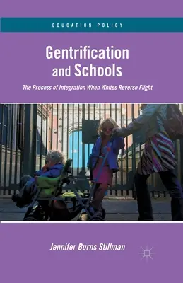 Gentrificación y escuelas: El proceso de integración cuando los blancos invierten la huida - Gentrification and Schools: The Process of Integration When Whites Reverse Flight