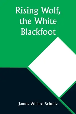 Rising Wolf, el pie negro blanco - Rising Wolf, the White Blackfoot