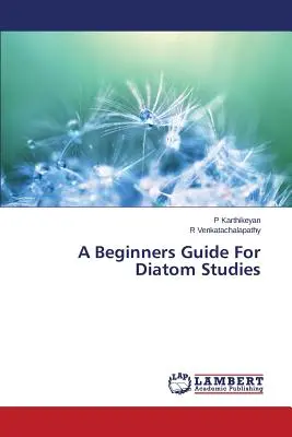 Guía para principiantes sobre el estudio de las diatomeas - A Beginners Guide For Diatom Studies