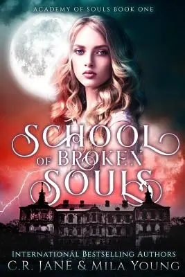 Escuela de Almas Rotas: Academia de Almas Libro 1 - School of Broken Souls: Academy of Souls Book 1