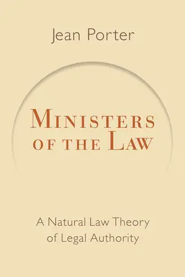 Los ministros de la ley: Una teoría del derecho natural sobre la autoridad jurídica - Ministers of the Law: A Natural Law Theory of Legal Authority