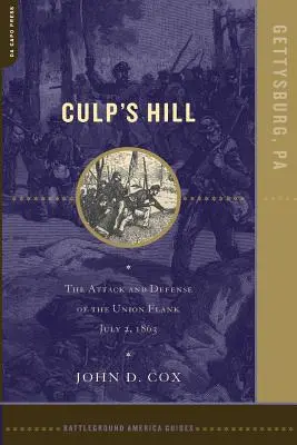 Culp's Hill: El ataque y la defensa del flanco de la Unión, 2 de julio de 1863 - Culp's Hill: The Attack and Defense of the Union Flank, July 2, 1863