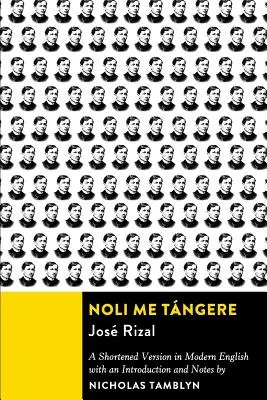 Noli Me Tángere: Versión abreviada en inglés moderno con introducción y notas - Noli Me Tángere: A Shortened Version in Modern English with an Introduction and Notes