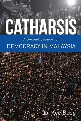 Catarsis: una segunda oportunidad para la democracia en Malasia - Catharsis: A Second Chance for Democracy in Malaysia