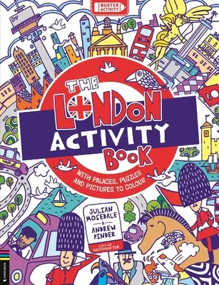 El libro de actividades de Londres: Con palacios, puzzles y dibujos para colorear - The London Activity Book: With Palaces, Puzzles and Pictures to Colour