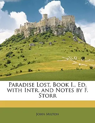 Paraíso Perdido, Libro I., Ed. con Intr. y Notas de F. Storr - Paradise Lost, Book I., Ed. with Intr. and Notes by F. Storr