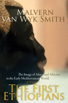 Los primeros etíopes: La imagen de África y los africanos en el primer mundo mediterráneo - The First Ethiopians: The Image of Africa and Africans in the Early Mediterranean World