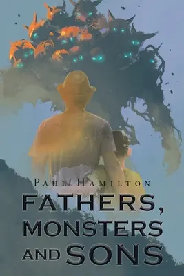 Padres, monstruos e hijos - Fathers, Monsters and Sons