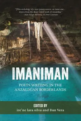 Imaniman: Poetas que escriben en la frontera anzaldua - Imaniman: Poets Writing in the Anzalduan Borderlands