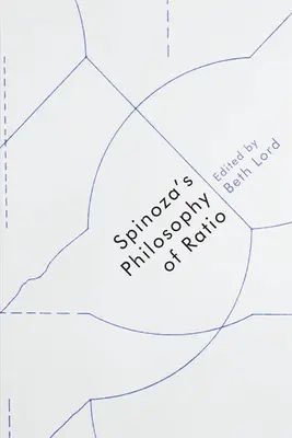 La filosofía de la ratio de Spinoza - Spinoza's Philosophy of Ratio