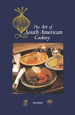 El arte de la cocina sudamericana - Art of South American Cookery