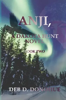 Anji,: Una novela de Dakota Hunt - Segundo libro - Anji,: A Dakota Hunt Novel - Book Two