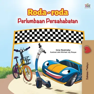 Las ruedas - La carrera de la amistad (Libro Infantil Malayo) - The Wheels -The Friendship Race (Malay Children's Book)