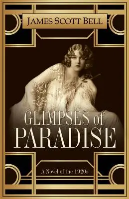 Vislumbres del paraíso: Una novela de los años veinte - Glimpses of Paradise: A Novel of the 1920s