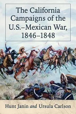 Las campañas de California en la guerra entre Estados Unidos y México, 1846-1848 - The California Campaigns of the U.S.-Mexican War, 1846-1848