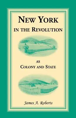 Nueva York en la Revolución como colonia y Estado - New York in the Revolution as Colony and State