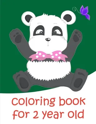 Libros para colorear para niños de 2 años: Bebé Divertidos Animales y Mascotas Páginas para colorear para niños, niñas, Niños - Coloring Book For 2 Year Old: Baby Funny Animals and Pets Coloring Pages for boys, girls, Children