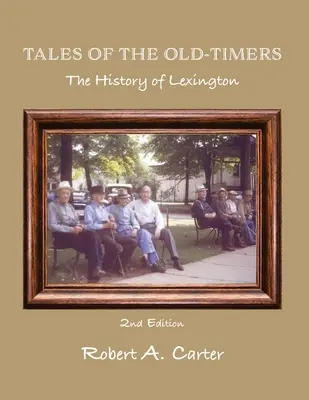 Cuentos de los antiguos - Historia de Lexington - Tales of The Old-Timers - A History of Lexington