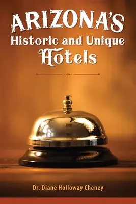 Hoteles históricos y únicos de Arizona - Arizona's Historic and Unique Hotels
