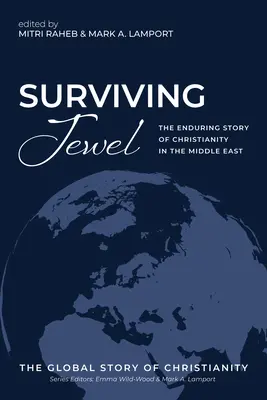 La joya superviviente: La historia perdurable del cristianismo en Oriente Medio - Surviving Jewel: The Enduring Story of Christianity in the Middle East