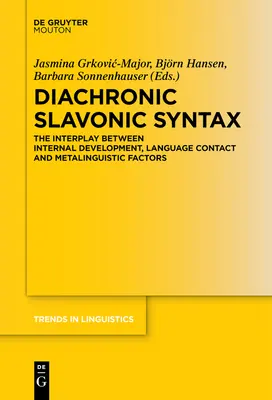 Sintaxis eslava diacrónica: La interacción entre el desarrollo interno, el contacto lingüístico y los factores metalingüísticos - Diachronic Slavonic Syntax: The Interplay Between Internal Development, Language Contact and Metalinguistic Factors