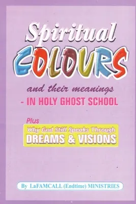 COLORES ESPIRITUALES y sus significados - En la escuela del HOLY GHOST - SPIRITUAL COLOURS and their meanings - In HOLY GHOST SCHOOL