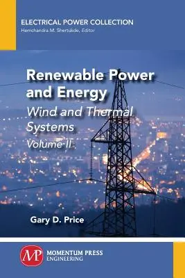 Potencia y energía renovables, Volumen II: Sistemas eólicos y térmicos - Renewable Power and Energy, Volume II: Wind and Thermal Systems