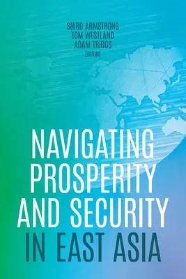 Navegar por la prosperidad y la seguridad en Asia Oriental - Navigating Prosperity and Security in East Asia