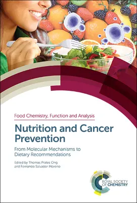 Nutrición y Prevención del Cáncer: De los mecanismos moleculares a las recomendaciones dietéticas - Nutrition and Cancer Prevention: From Molecular Mechanisms to Dietary Recommendations