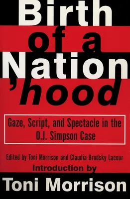 Birth of a Nation'hood: Mirada, guión y espectáculo en el caso O.J. Simpson - Birth of a Nation'hood: Gaze, Script, and Spectacle in the O.J. Simpson Case