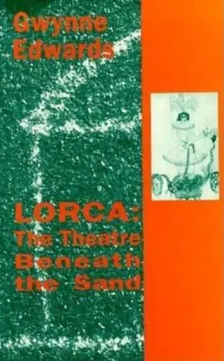 Lorca: El teatro bajo la arena - Lorca: The Theatre Beneath the Sand