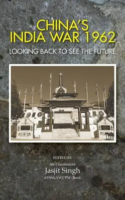 La guerra de la India en 1962: Mirar atrás para ver el futuro - China's India War, 1962: Looking Back to See the Future