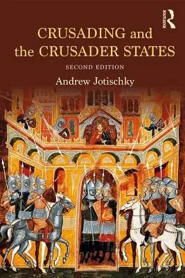 Las Cruzadas y los Estados Cruzados - Crusading and the Crusader States