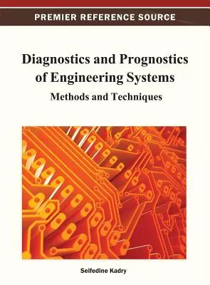 Diagnóstico y pronóstico de sistemas de ingeniería: Métodos y técnicas - Diagnostics and Prognostics of Engineering Systems: Methods and Techniques