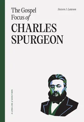 El enfoque evangélico de Charles Spurgeon - The Gospel Focus of Charles Spurgeon