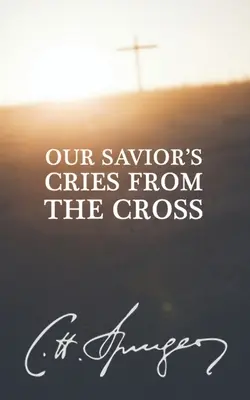 Los gritos de nuestro Salvador desde la cruz - Our Savior's Cries from the Cross