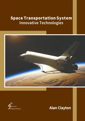 Sistema de transporte espacial: Tecnologías innovadoras - Space Transportation System: Innovative Technologies