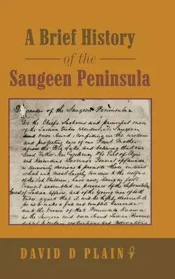 Breve historia de la península de Saugeen - A Brief History of the Saugeen Peninsula