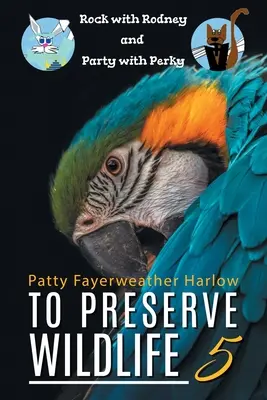 Para preservar la vida salvaje 5: Rock con Rodney y fiesta con Perky - To Preserve Wildlife 5: Rock with Rodney and Party with Perky