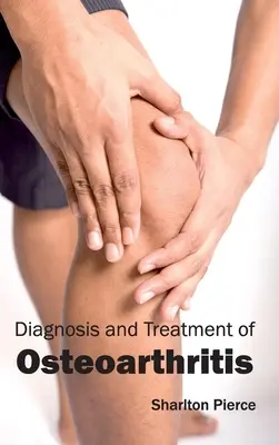 Diagnóstico y tratamiento de la artrosis - Diagnosis and Treatment of Osteoarthritis