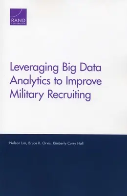 Aprovechar el análisis de macrodatos para mejorar el reclutamiento militar - Leveraging Big Data Analytics to Improve Military Recruiting