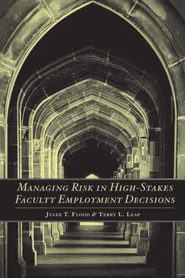 La gestión del riesgo en las decisiones de empleo del profesorado - Managing Risk in High-Stakes Faculty Employment Decisions