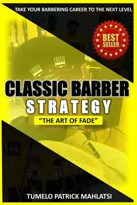 Estrategia del barbero clásico: El arte del Fade (Llevando tu carrera de barbero al siguiente nivel) - Classic Barber Strategy: The art of Fade (Taking your barbering career to the next level)