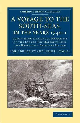 Un viaje a los mares del Sur en los años 1740-1: que contiene una fiel narración de la pérdida del barco de Su Majestad, el Wager, en una isla desolada - A Voyage to the South-Seas, in the Years 1740-1: Containing a Faithful Narrative of the Loss of His Majesty's Ship the Wager on a Desolate Island