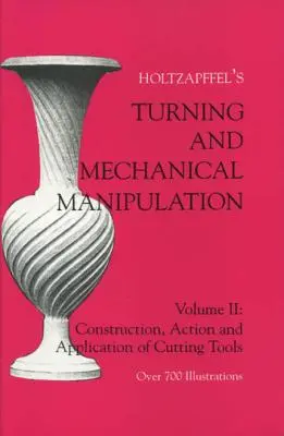 Torneado y Manipulación Mecánica: Construcción, Acciones y Aplicación de Herramientas de Corte - Turning and Mechanical Manipulation: Construction, Actions and Application of Cutting Tools