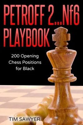 Libro de jugadas Petroff 2...Cf6: 200 posiciones de apertura para las negras - Petroff 2...Nf6 Playbook: 200 Opening Chess Positions for Black