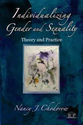 Individualizar el género y la sexualidad: Teoría y práctica - Individualizing Gender and Sexuality: Theory and Practice