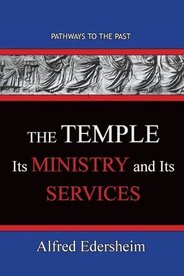 El templo: su ministerio y sus servicios: Caminos hacia el pasado - TheTemple--Its Ministry and Services: Pathways To The Past