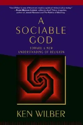 Un Dios sociable: Hacia una nueva comprensión de la religión - A Sociable God: Toward a New Understanding of Religion